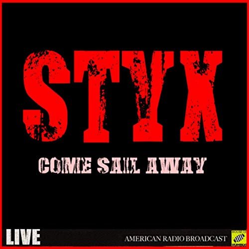 Styx - Come Sail Away (Live) (2019)