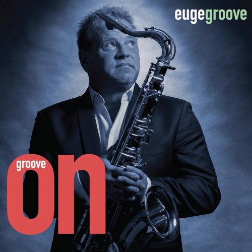 Euge Groove - Groove On! (2017) [Hi-Res]