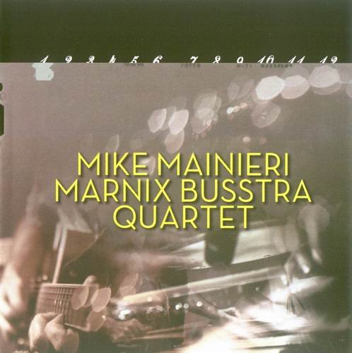 Mike Mainieri, Marnix Busstra Quartet - Twelve Pieces (2009)  Flac