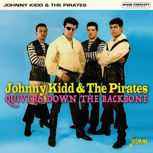 Johnny Kidd & The Pirates - Quivers Down the Backbone (2019)