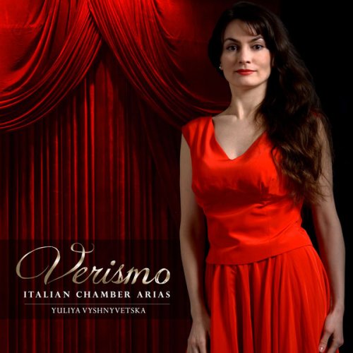 Yuliya Vyshnyvetska - Verismo: Italian Chamber Arias (2015) [Hi-Res]
