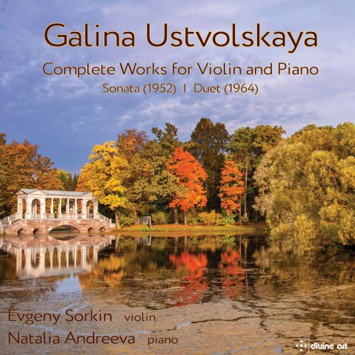 Evgeny Sorkin & Natalia Andreeva - Ustvolskaya: Complete Music for Violin & Piano (2019) [Hi-Res]