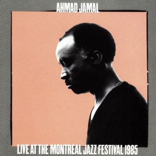 Ahmad Jamal - Live at the Montreal Jazz Festival 1985 (1986) FLAC