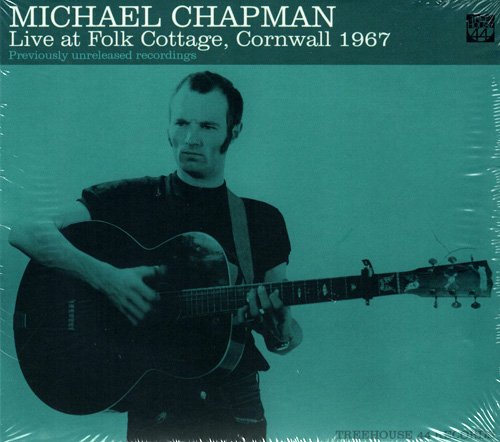 Michael Chapman - Live at Folk Cottage, Cornwall 1967 (2014) FLAC
