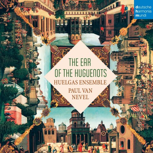 Huelgas Ensemble & Paul Van Nevel - The Ear of the Huguenots (2017) [CD Rip]