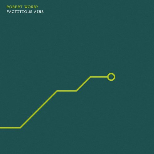 Robert Worby - Factitious Airs (2019)