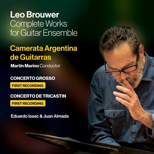 Camerata Argentina de Guitarras - Leo Brouwer: Complete Works For Guitar Ensemble (2019)