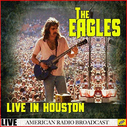 Eagles - The Eagles Live in Houston (Live) (2019)