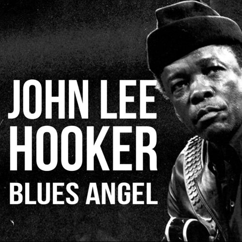 John Lee Hooker - Blues Angel (2019)