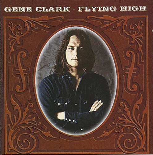 Gene Clark - Flying High (1964-1990/1998)