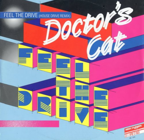 Doctor's Cat - Feel The Drive (House Drive Mix) (1987) [Vinyl, 12"]