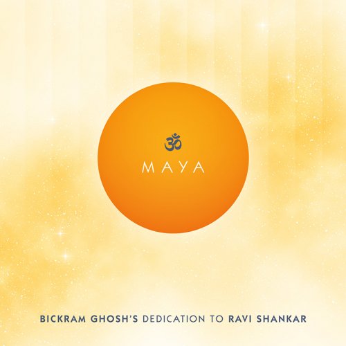 Bickram Ghosh - Maya - Bickram Ghosh's Dedication to Ravi Shankar (2016)