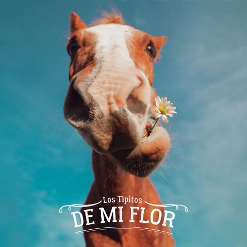 Los Tipitos - De Mi Flor (2019)