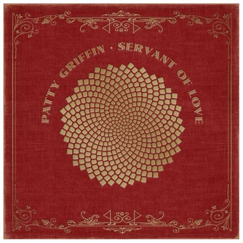 Patty Griffin - Servant Of Love (2015)