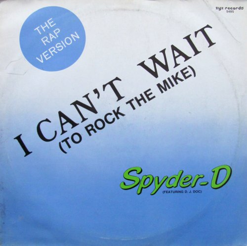 Spyder-D - I Can't Wait (To Rock The Mike) (1986) [Vinyl, 12"]