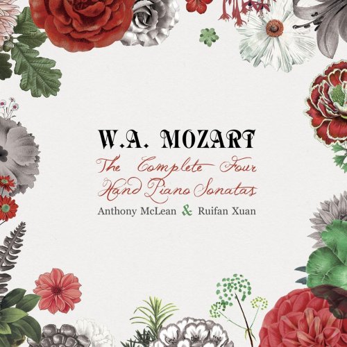 Anthony McLean & Ruifan Xuan - Mozart - The Complete Four-Hand Piano Sonatas (2019)