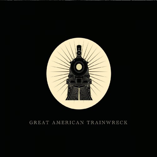 Great American Trainwreck - Great American Trainwreck (2019)