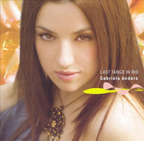 Gabriela Anders - Last Tango In Rio (2004) Lossless