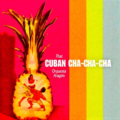 Orquesta Aragon - That Cuban Cha Cha Cha! (Remastered) (2019) [Hi-Res]