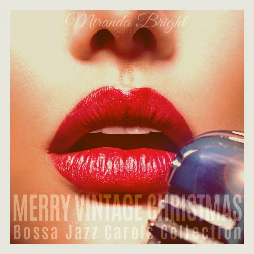 Miranda Bright - Merry Vintage Christmas. Bossa Jazz Carols Collection (2014)