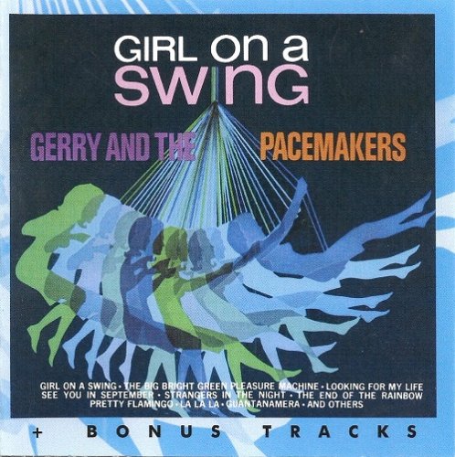 Gerry & The Pacemakers - Girl On A Swing (Reissue) (1966/2002)