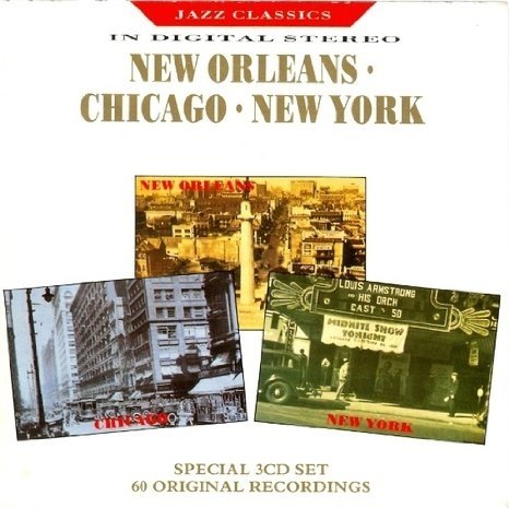 VA - Jazz Classics Digital Stereo Vol.1-3 New Orleans - Chicago - New York (1990)