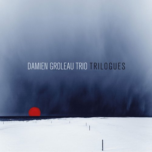 Damien Groleau Trio - Trilogues (2019)