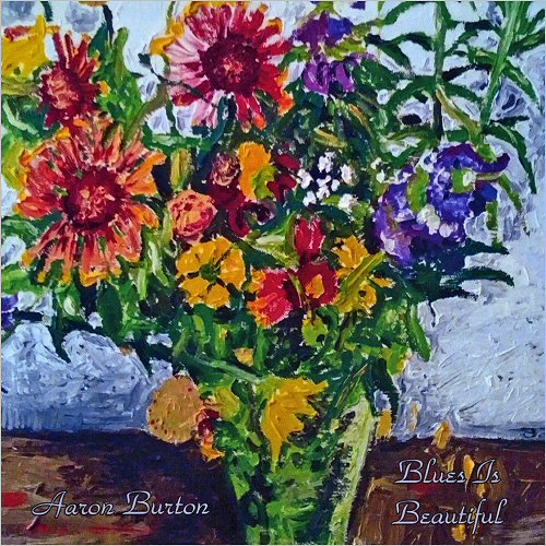 Aaron Burton - Blues Is Beautiful (2019)