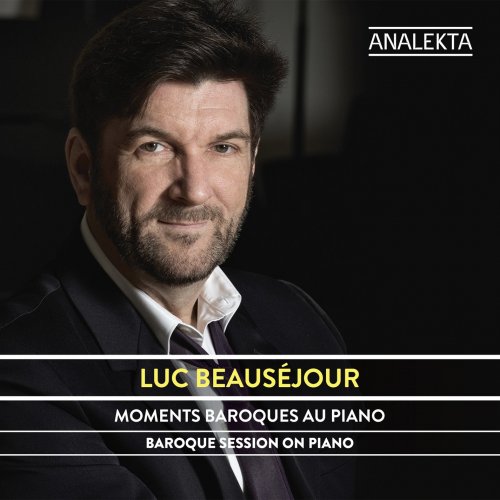 Luc Beauséjour - Moments Baroques Au Piano (2016) CD-Rip