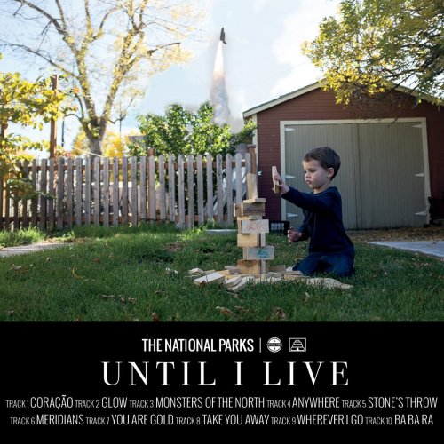 The National Parks - Until I Live (2015)