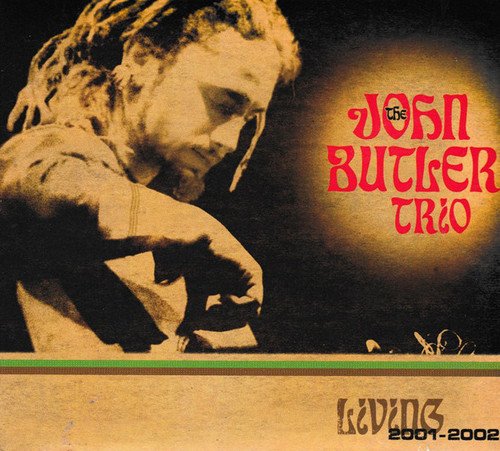 The John Butler Trio - Living 2001-2002 [2CD Set] (2003)