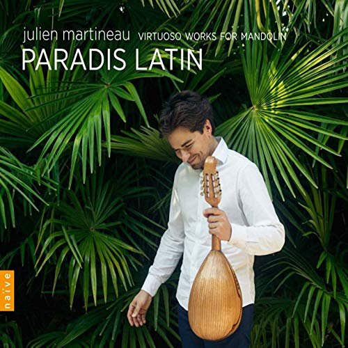 Julien Martineau - Paradis Latin - Virtuoso Works for Mandolin (2016) [Hi-Res]