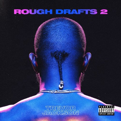 Trevor Jackson - Rough Drafts, Pt. 2 (2019)