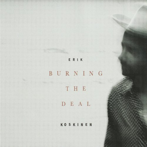 Erik Koskinen - Burning The Deal (2019)