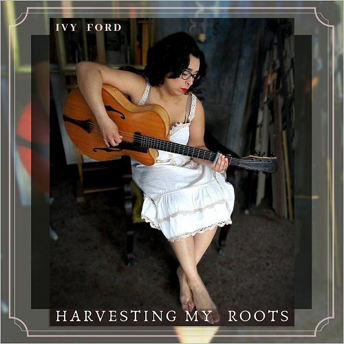 Ivy Ford - Harvesting My Roots (2019)