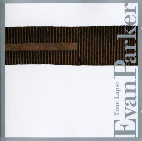 Evan Parker - Time Lapse (2006) Lossless