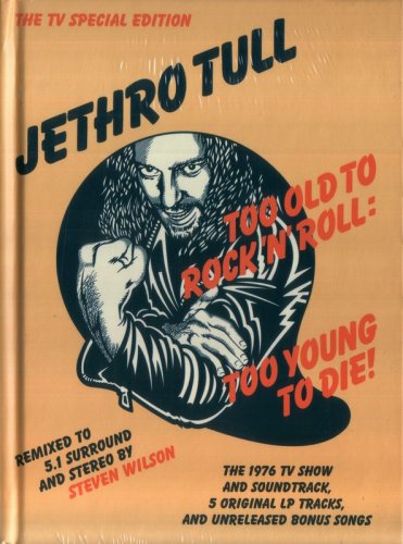 Jethro Tull - Too Old To Rock 'N' Roll: Too Young To Die! (1976) {2015, 40th Anniversary TV Special Edition, Remastered} CD-Rip