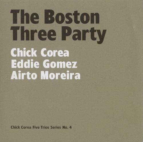 Chick Corea, Eddie Gomez, Airto Moreira - The Boston Three Party (2007) CD Rip