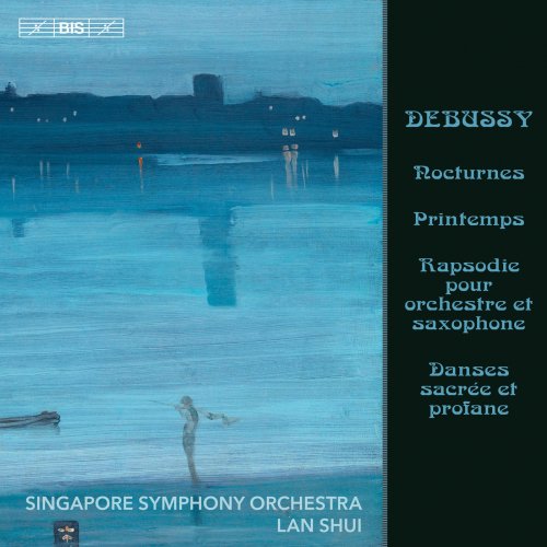 Singapore Symphony Orchestra & Lan Shui - Debussy: Nocturnes, L. 91 & Other Orchestral Works (2019) [Hi-Res]