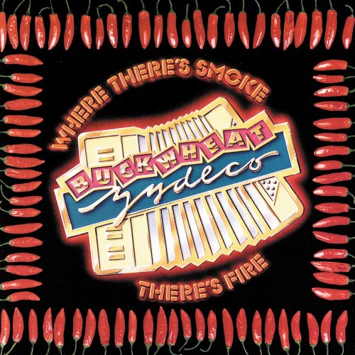 Buckwheat Zydeco - Where There's Smoke There's Fire (1990)