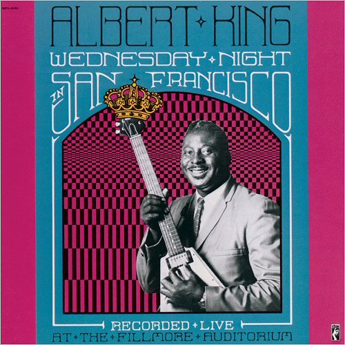 Albert King - Wednesday Night In San Francisco: Recorded Live At The Fillmore Auditorium. (1990)