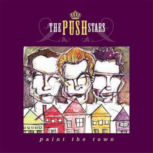 The Push Stars - Paint The Town (2004)