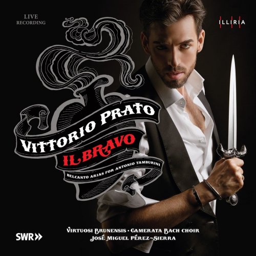 Vittorio Prato - Il Bravo (Belcanto arias for Tamburini) (2019)