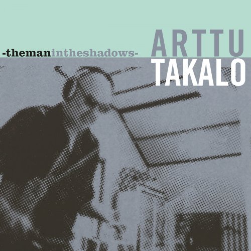 Arttu Takalo - Arttu Takalo - Themanintheshadows- (2019)