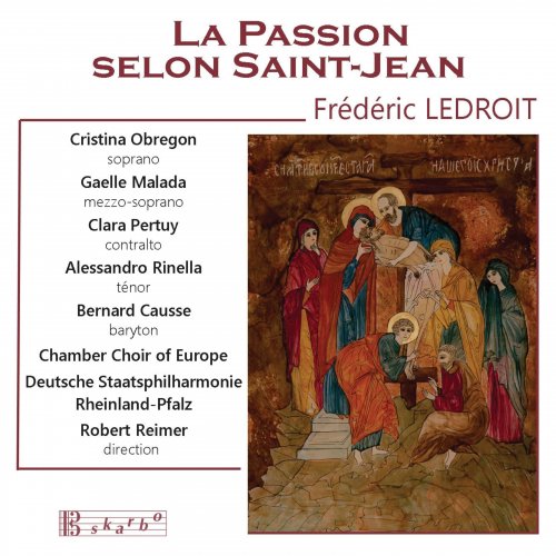 Cristina Obregon, Gaelle Malada, Deutsche Staatsphilharmonie Rheinland-Pfalz, Robert Reimer - Ledroit: La passion du Christ selon Saint-Jean, Op. 56 (2019) [Hi-Res]