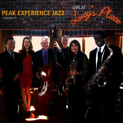 Peak Experience Jazz Ensemble - Live at Lucy's Place, Vol. 1 (2015)