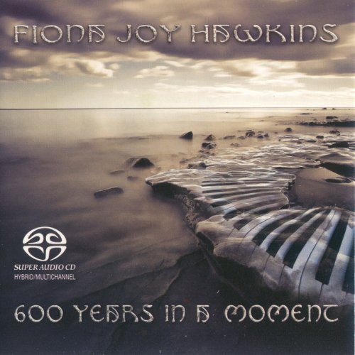 Fiona Joy Hawkins - 600 Years In A Moment (2013) [SACD]