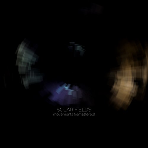 Solar Fields - Movements (Remastered) (2018)