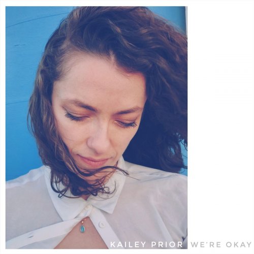 Kailey Prior - We’re Okay (2019)