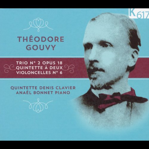 Quintette Denis Clavier - Gouvy: Piano Trio No. 2 in A Minor, Op. 18 & String Quintet No. 6 in E Minor (2019)